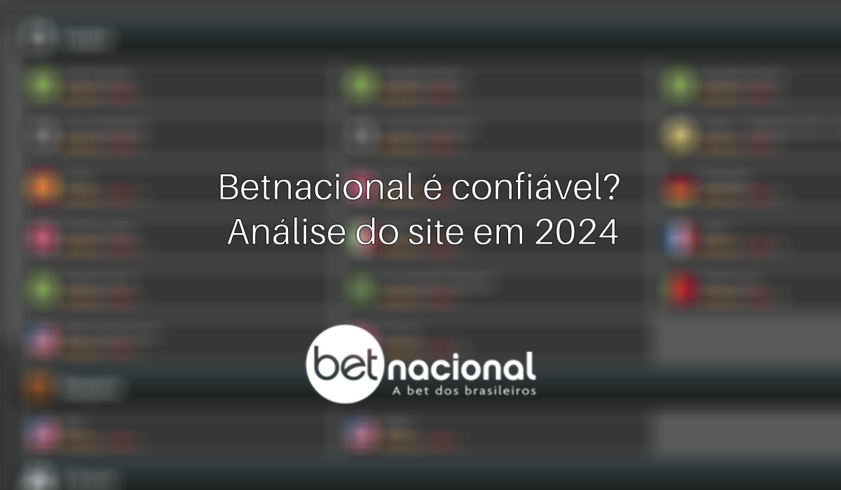 Betnacional Apostas - Review do Site e Confiabilidade em 2024