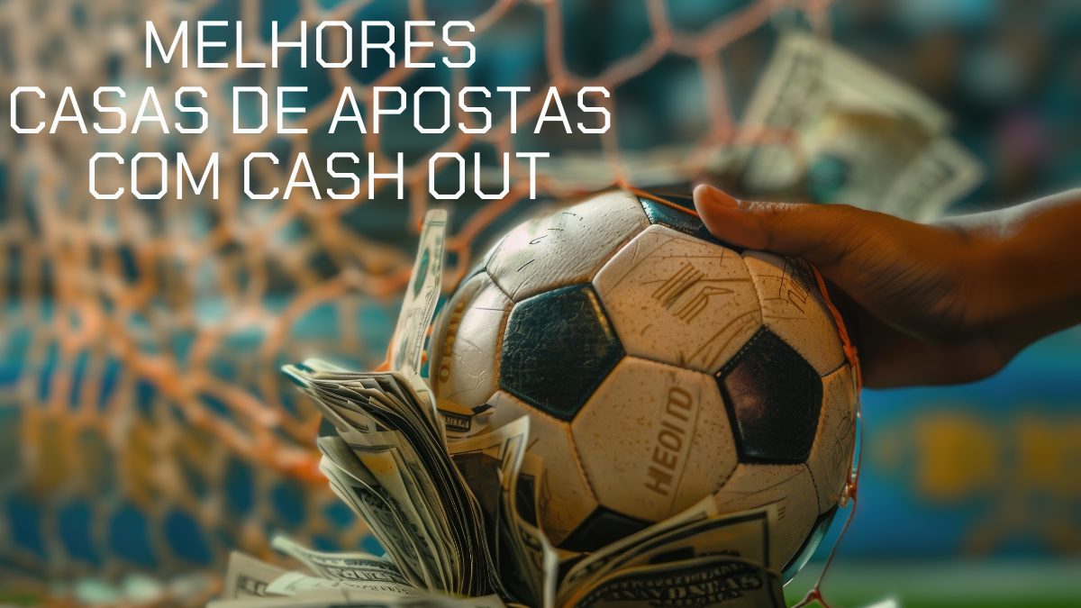 As melhores casas de apostas com cash out de 2025