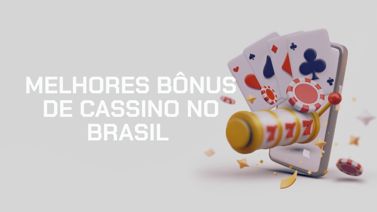 Melhores bônus de cassino no Brasil em 2024