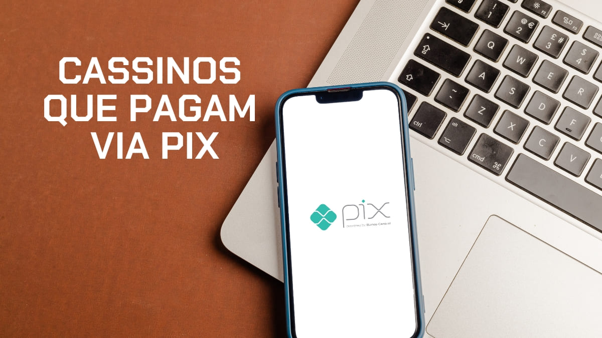 Cassinos que pagam via Pix: As 10 melhores opções em 2024